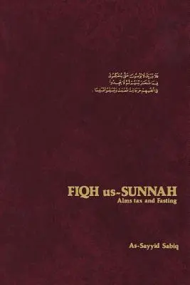 Fiqh Us-Sunnah : L'impôt sur les aumônes et le jeûne - Fiqh Us-Sunnah: Alms Tax and Fasting