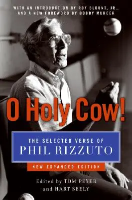 O Holy Cow ! Les vers choisis de Phil Rizzuto - O Holy Cow!: The Selected Verse of Phil Rizzuto