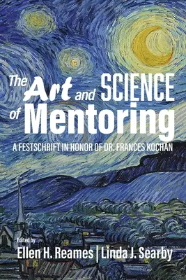 L'art et la science du mentorat : Un Festschrift en l'honneur du Dr. Frances Kochan - The Art and Science of Mentoring: A Festschrift in Honor of Dr. Frances Kochan