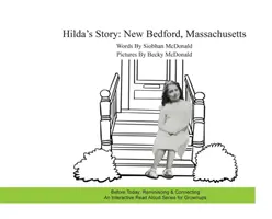 L'histoire de Hilda : New Bedford, Massachusetts - Hilda's Story: New Bedford, Massachusetts