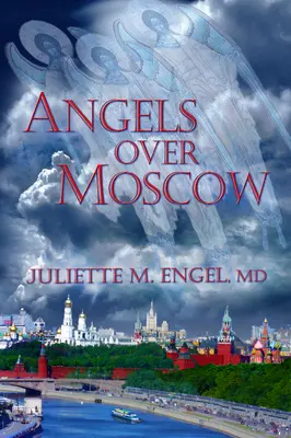 Angels Over Moscow : La vie, la mort et le trafic d'êtres humains en Russie - Un mémoire - Angels Over Moscow: Life, Death and Human Trafficking in Russia - A Memoir
