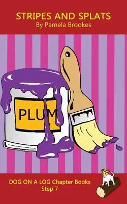 Stripes And Splats Chapter Book : (Step 7) Sound Out Books (systematic decodable) Help Developing Readers, including Those with Dyslexia, Learn to Read - Stripes And Splats Chapter Book: (Step 7) Sound Out Books (systematic decodable) Help Developing Readers, including Those with Dyslexia, Learn to Read