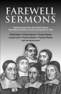 Sermons d'adieu : Des ministres non-conformistes éjectés de leur chaire en 1662 - Farewell Sermons: From Non-Conformist Ministers Ejected from Their Pulpits in 1662