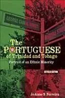 Les Portugais de Trinité-et-Tobago : Portrait d'une minorité ethnique - The Portuguese of Trinidad and Tobago: Portrait of an Ethnic Minority