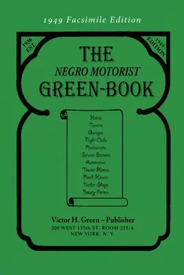 Le Livre vert de l'automobiliste noir : 1949 édition fac-similé - The Negro Motorist Green-Book: 1949 Facsimile Edition