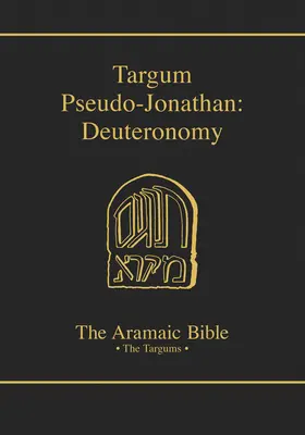 Targum Pseudo-Jonathan : Deutéronome - Targum Pseudo-Jonathan: Deuteronomy