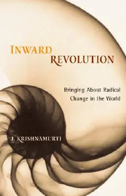 Révolution intérieure : Apporter un changement radical dans le monde - Inward Revolution: Bringing about Radical Change in the World