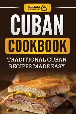 Livre de cuisine cubaine : Recettes traditionnelles cubaines faciles à préparer - Cuban Cookbook: Traditional Cuban Recipes Made Easy