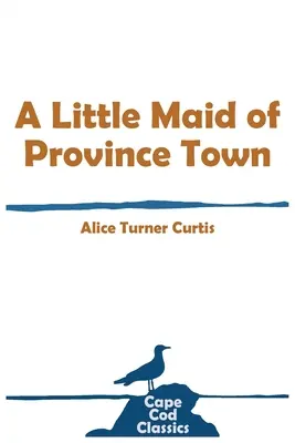 Une petite bonne de province - A Little Maid of Province Town