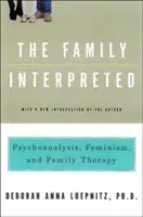 La famille interprétée : Psychanalyse, féminisme et thérapie familiale - The Family Interpreted: Psychoanalysis, Feminism, and Family Therapy