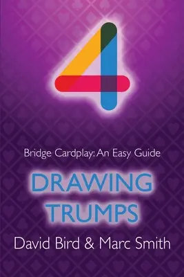 Jeu de cartes au bridge : Un guide facile - 4. Tirage d'atouts - Bridge Cardplay: An Easy Guide - 4. Drawing Trumps