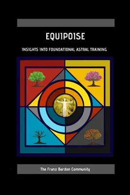 Equipoise : Perspectives sur l'entraînement astral fondamental - Equipoise: Insights Into Foundational Astral Training