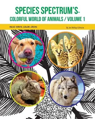 Le monde coloré des animaux de Species Spectrum : Volume 1 - Species Spectrum's Colorful World of Animals: Volume 1