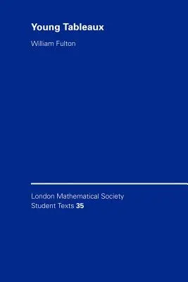 Tableaux jeunes : avec applications à la théorie des représentations et à la géométrie - Young Tableaux: With Applications to Representation Theory and Geometry