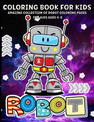 Livre de coloriage Robots pour enfants : Livre de coloriage des robots pour les enfants âgés de 2 à 4 ans, 4 à 8 ans Amusement et créativité pour les enfants, les garçons et les filles - 65 pages de coloriage - Robots Coloring Book For Kids: Robot Coloring Book For Kids Ages 2-4, 4-8 Fun And Creativity For Children, Boys And Girls - 65 Coloring Pages