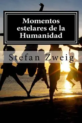 Moments forts de l'humanité - Momentos estelares de la Humanidad