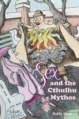 Le sexe et le mythe de Cthulhu - Sex and the Cthulhu Mythos