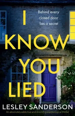 I Know You Lied : Un thriller psychologique absolument addictif et choquant - I Know You Lied: An absolutely addictive and shocking psychological thriller