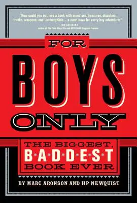 Pour les garçons seulement : Le livre le plus grand et le plus méchant de tous les temps - For Boys Only: The Biggest, Baddest Book Ever