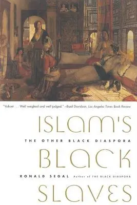 Les esclaves noirs de l'Islam : L'autre diaspora noire - Islam's Black Slaves: The Other Black Diaspora