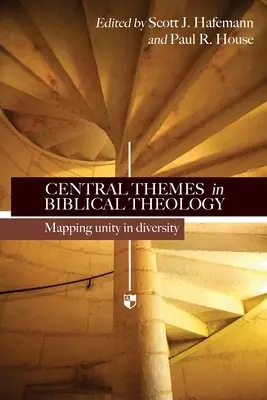 Thèmes centraux de la théologie biblique : La cartographie de l'unité dans la diversité - Central themes in Biblical theology: Mapping Unity In Diversity