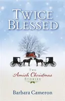 Twice Blessed : Deux histoires de Noël Amish - Twice Blessed: Two Amish Christmas Stories