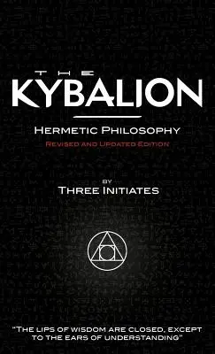 Le Kybalion - édition révisée et mise à jour - The Kybalion - Revised and Updated Edition