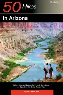 Guides de l'explorateur : 50 Hikes in Arizona : Les guides de l'explorateur : 50 randonnées en Arizona : promenades, randonnées et sacs à dos à travers les îles du ciel et les déserts de l'État du Grand Canyon. - Explorer's Guides: 50 Hikes in Arizona: Walks, Hikes, and Backpacks Through Sky Islands and Deserts in the Grand Canyon State