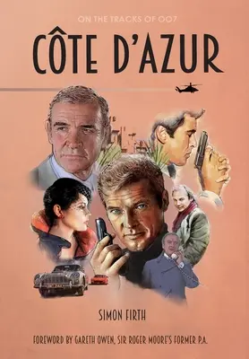 La Côte d'Azur : Explorer les connexions de James Bond dans le sud de la France - Cte d'Azur: Exploring the James Bond connections in the South of France