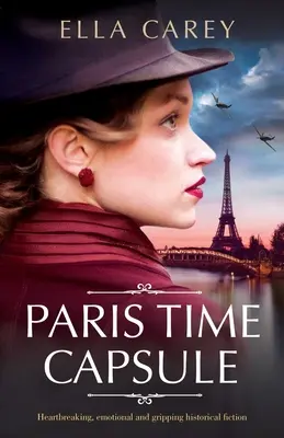 Paris Time Capsule : une fiction historique déchirante, émouvante et captivante. - Paris Time Capsule: Heartbreaking, emotional and gripping historical fiction