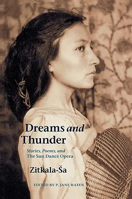 Rêves et tonnerre : Histoires, poèmes et opéra de la danse du soleil - Dreams and Thunder: Stories, Poems, and the Sun Dance Opera