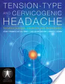 Céphalées de tension et céphalées cervicogéniques : Physiopathologie, diagnostic et prise en charge : Physiopathologie, diagnostic et prise en charge - Tension-Type and Cervicogenic Headache: Pathophysiology, Diagnosis, and Management: Pathophysiology, Diagnosis, and Management