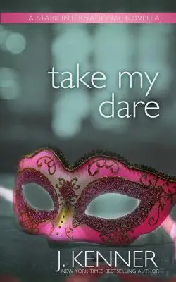 Take My Dare : Une Novella de Stark International - Take My Dare: A Stark International Novella