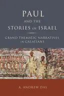 Paul et les histoires d'Israël : Les grands récits thématiques dans les Galates - Paul and the Stories of Israel: Grand Thematic Narratives in Galatians