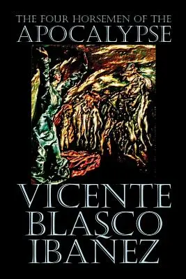 Les quatre cavaliers de l'Apocalypse par Vicente Blasco Ibez, Fiction, Littéraire - The Four Horsemen of the Apocalypse by Vicente Blasco Ibez, Fiction, Literary