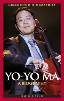 Yo-Yo Ma : une biographie - Yo-Yo Ma: A Biography