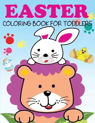 Livre de coloriage de Pâques pour les tout-petits - Easter Coloring Book for Toddlers