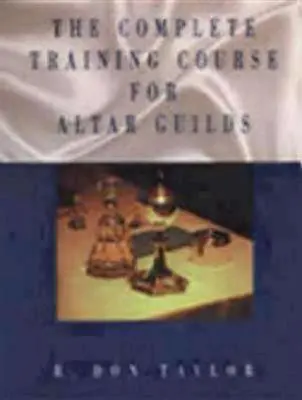 Cours de formation complet pour les guildes d'autels - Complete Training Course for Altar Guilds