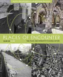 Places of Encounter, Volume 1 : Time, Place, and Connectivity in World History, Volume One : To 1600 - Places of Encounter, Volume 1: Time, Place, and Connectivity in World History, Volume One: To 1600