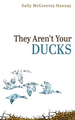 Ce ne sont pas vos canards - They Aren't Your Ducks