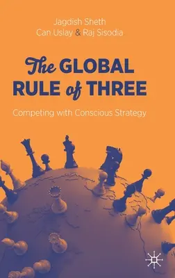 La règle de trois mondiale : La concurrence par une stratégie consciente - The Global Rule of Three: Competing with Conscious Strategy