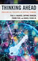 Penser à l'avance : Engager tous les enseignants dans la réflexion critique - Thinking Ahead: Engaging All Teachers in Critical Thinking