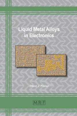 Alliages de métaux liquides en électronique - Liquid Metal Alloys in Electronics