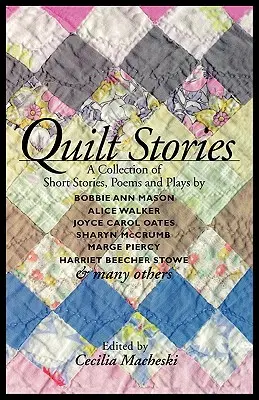 Histoires de courtepointe : Un recueil de nouvelles, de poèmes et de pièces de théâtre - Quilt Stories: A Collection of Short Stories, Poems, and Plays