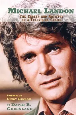 Michael Landon : La carrière et l'art d'un génie de la télévision - Michael Landon: The Career and Artistry of a Television Genius