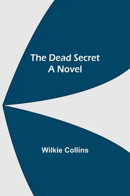 Le secret des morts Un roman - The Dead Secret A Novel