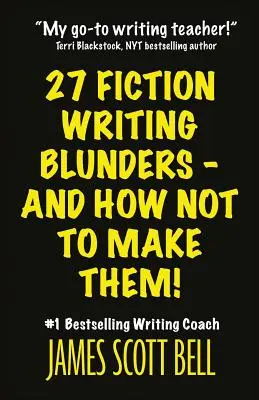 27 erreurs d'écriture de fiction - et comment ne pas les commettre ! - 27 Fiction Writing Blunders - And How Not To Make Them!