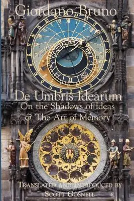 De Umbris Idearum : De l'ombre des idées - De Umbris Idearum: On the Shadows of Ideas