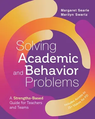 Solving Academic and Behavior Problems (Résoudre les problèmes académiques et comportementaux) : Un guide basé sur les forces pour les enseignants et les équipes - Solving Academic and Behavior Problems: A Strengths-Based Guide for Teachers and Teams