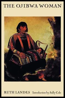 La femme ojibwa - The Ojibwa Woman